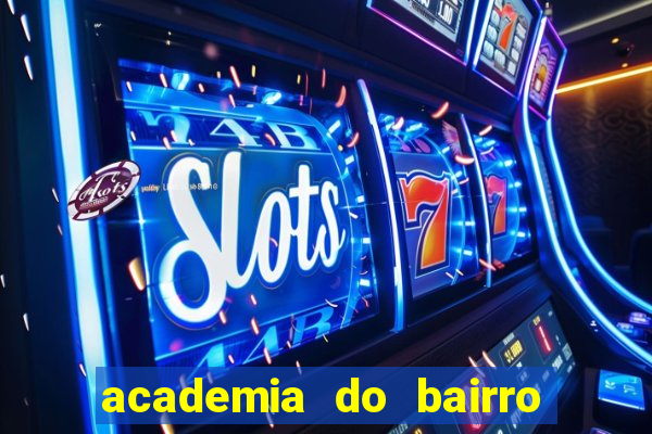 academia do bairro vila nova