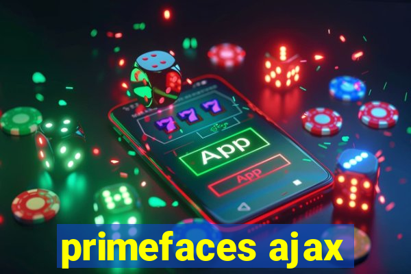 primefaces ajax