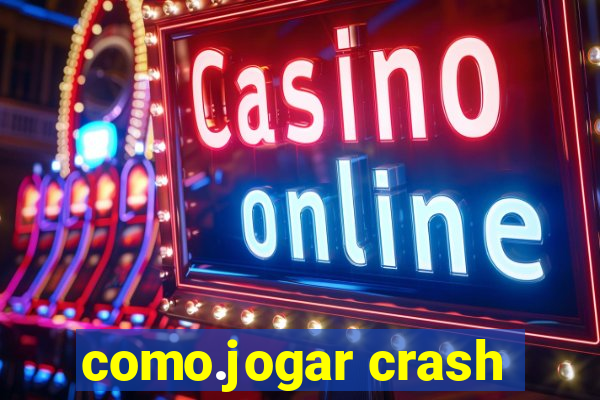 como.jogar crash