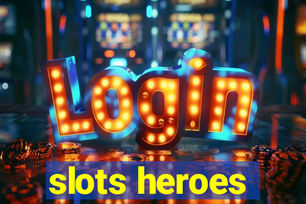 slots heroes