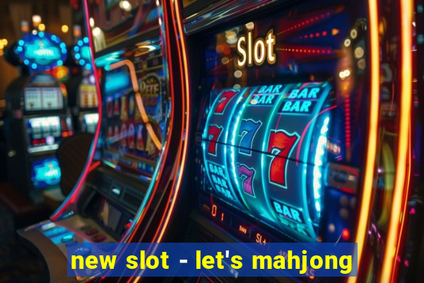 new slot - let's mahjong