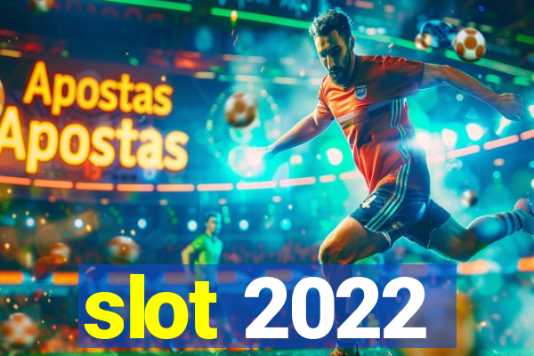 slot 2022