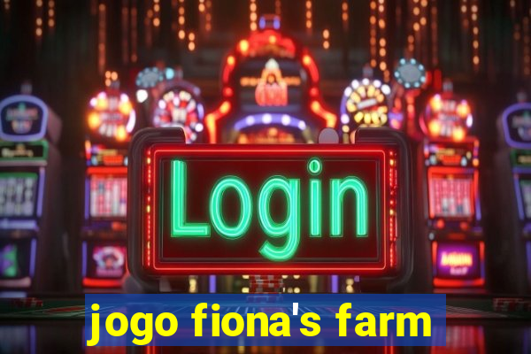 jogo fiona's farm