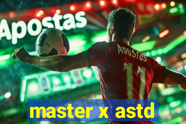 master x astd