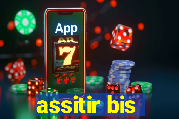 assitir bis