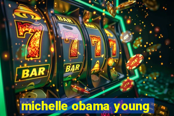 michelle obama young