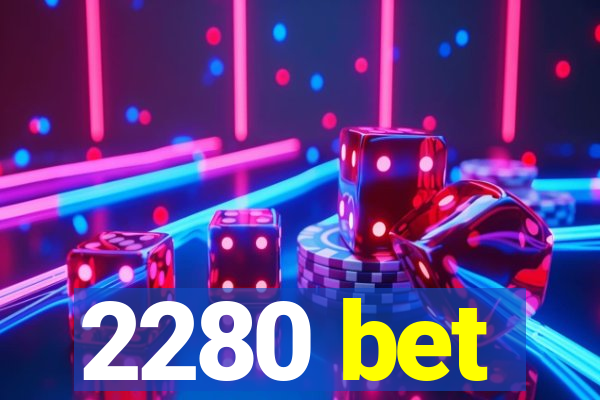 2280 bet