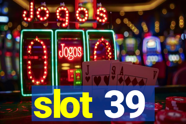 slot 39