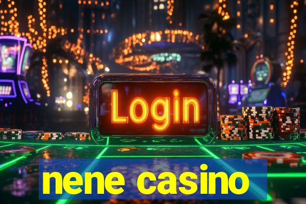 nene casino