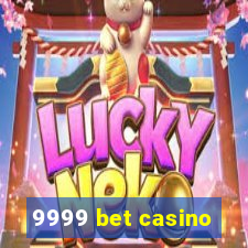 9999 bet casino