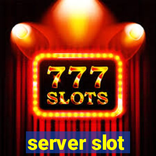 server slot