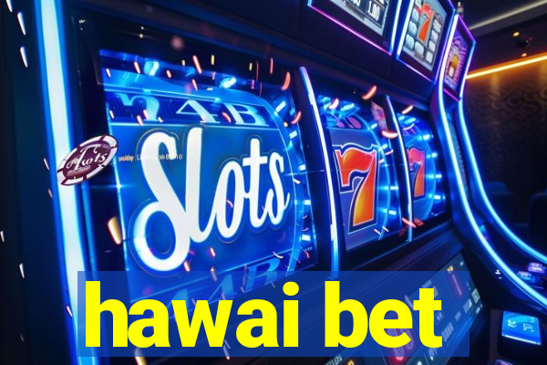 hawai bet