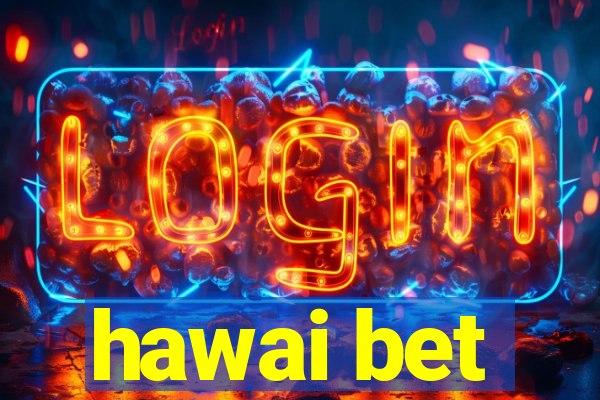 hawai bet