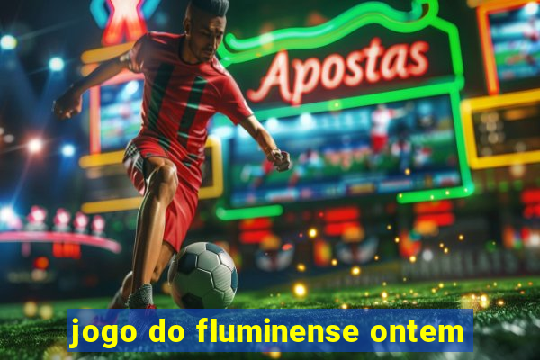 jogo do fluminense ontem