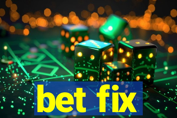 bet fix