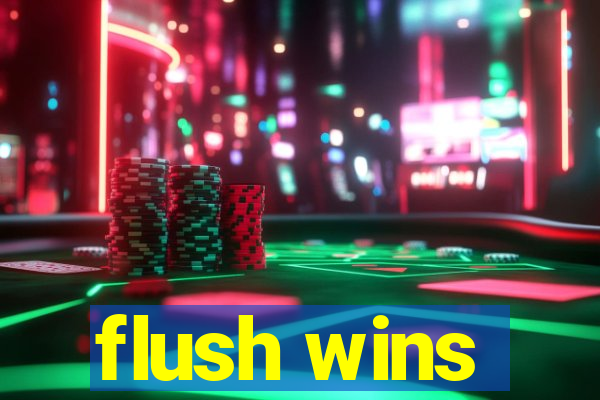 flush wins