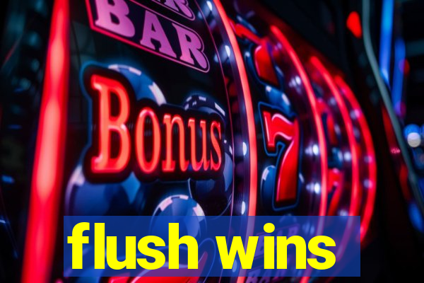 flush wins