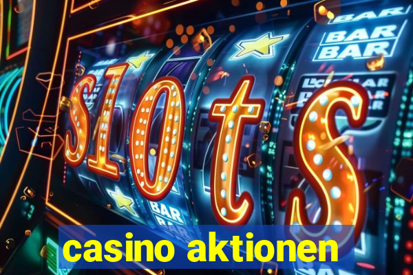 casino aktionen