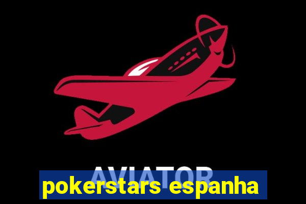 pokerstars espanha