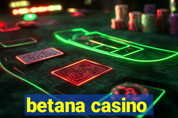 betana casino