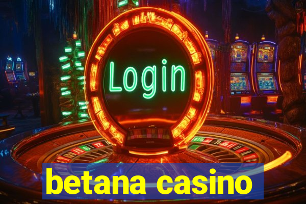 betana casino