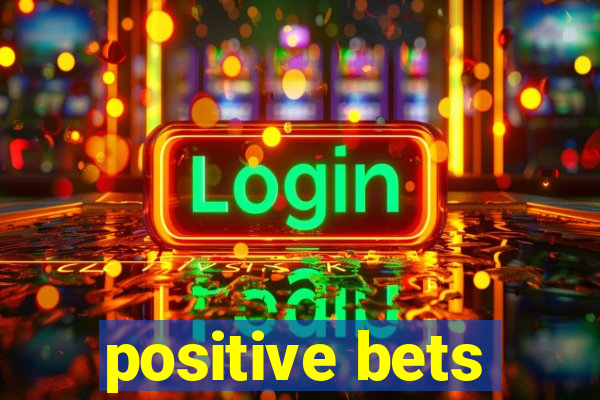 positive bets