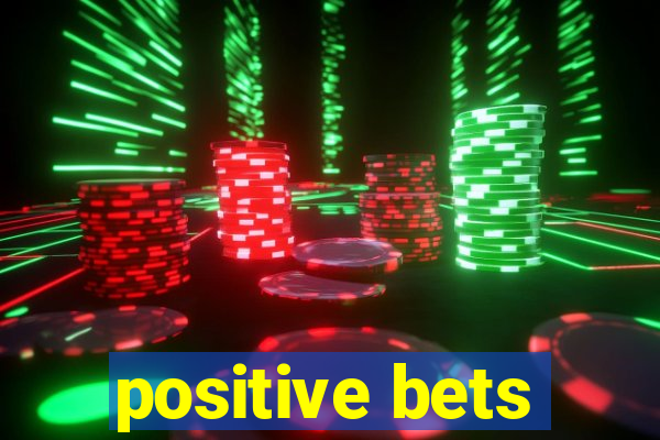 positive bets