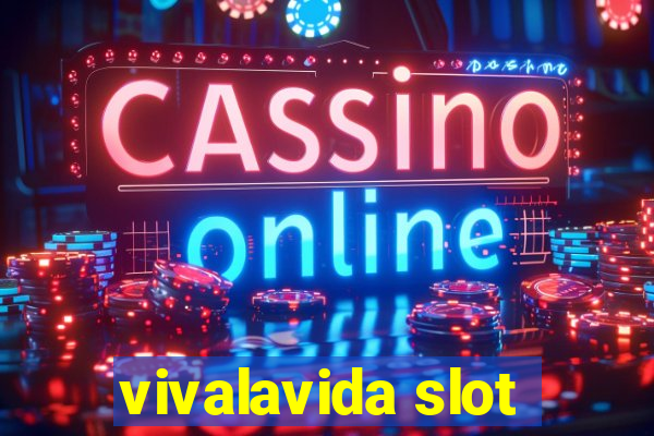 vivalavida slot