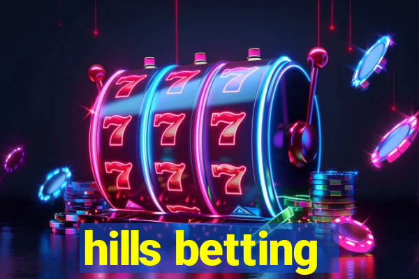 hills betting