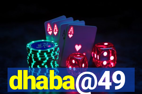 dhaba@49