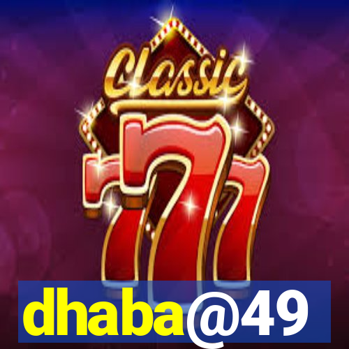 dhaba@49