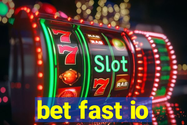 bet fast io