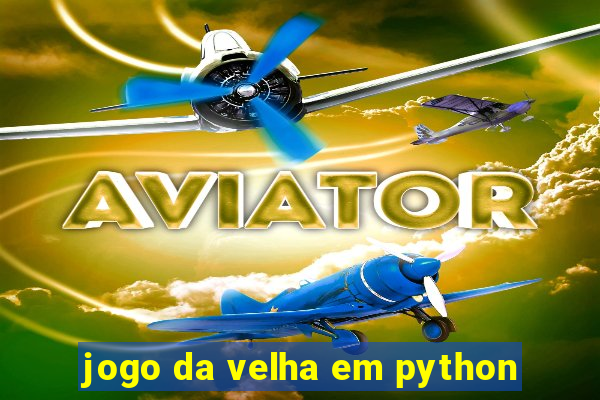 jogo da velha em python