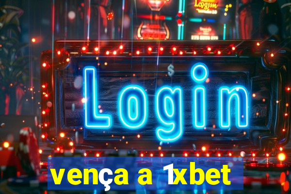 vença a 1xbet