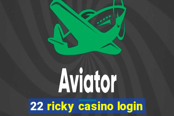 22 ricky casino login