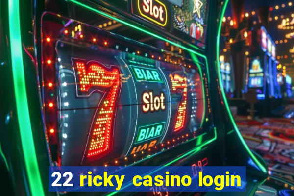 22 ricky casino login