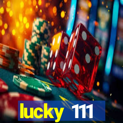 lucky 111