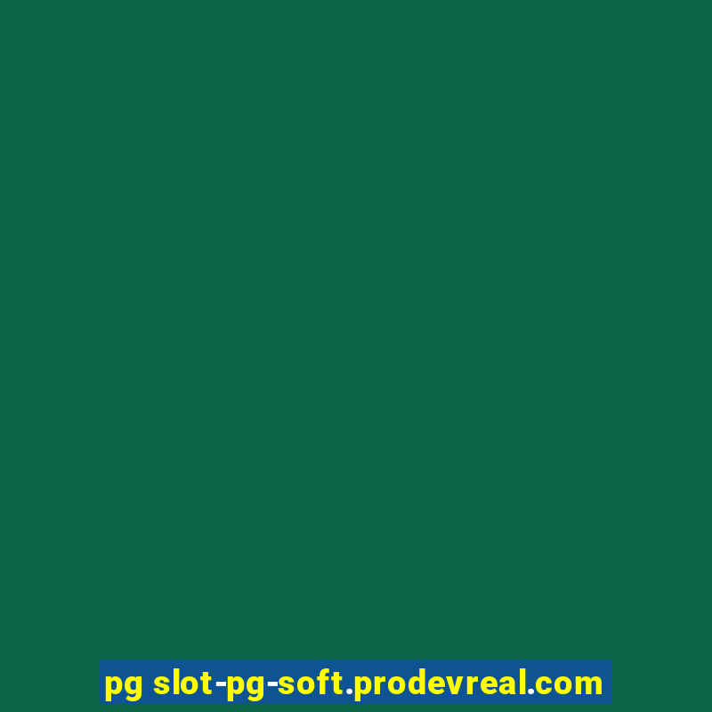 pg slot-pg-soft.prodevreal.com