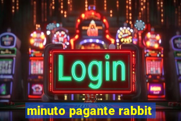 minuto pagante rabbit