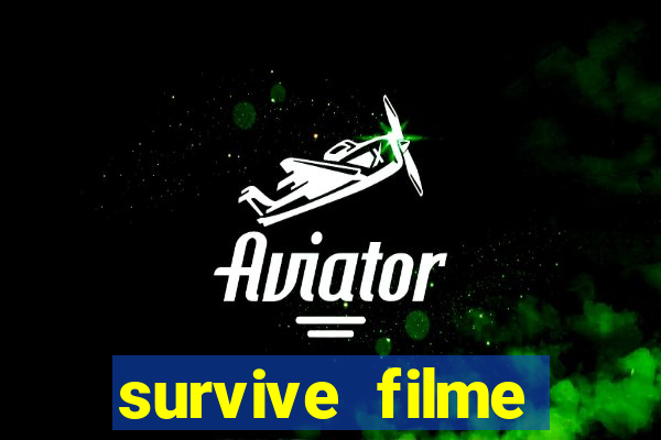 survive filme completo dublado