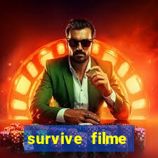 survive filme completo dublado