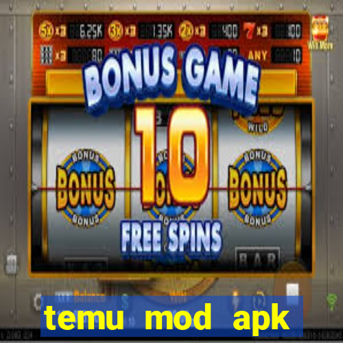 temu mod apk unlimited money