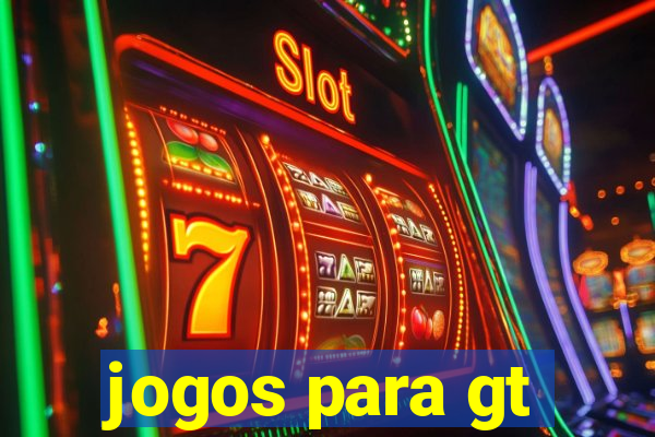 jogos para gt