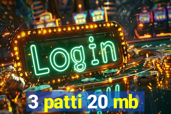 3 patti 20 mb