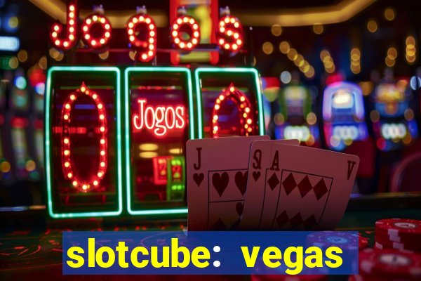 slotcube: vegas casino games