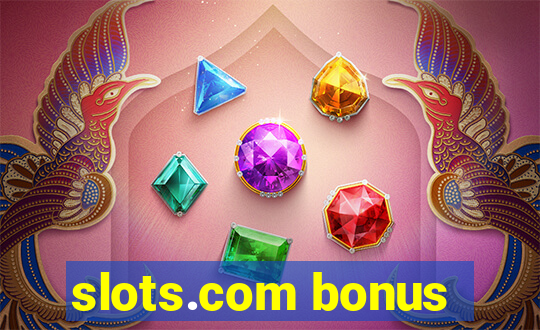 slots.com bonus