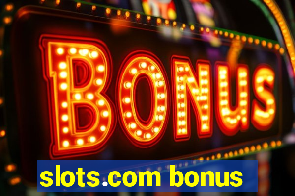 slots.com bonus