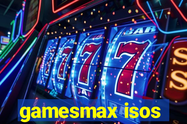 gamesmax isos