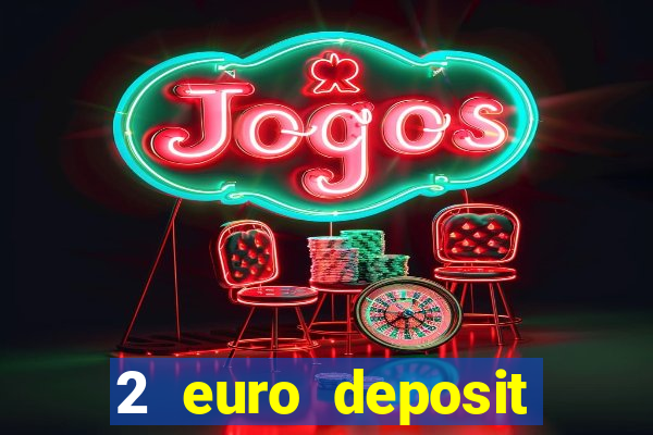 2 euro deposit casinos ireland