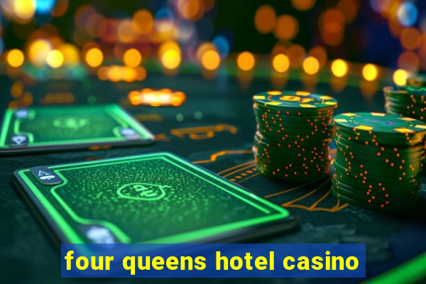 four queens hotel casino